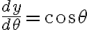 $\frac{dy}{d\theta}=\cos\theta$